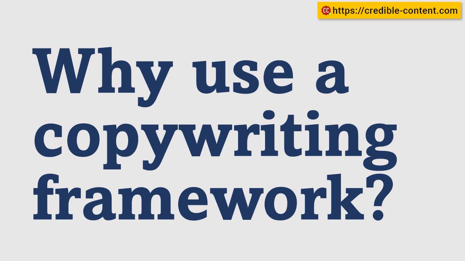 Why use a copywriting framework