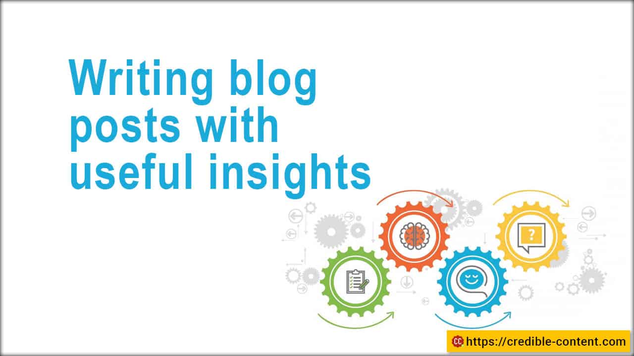 Writing blog posts with useful insights