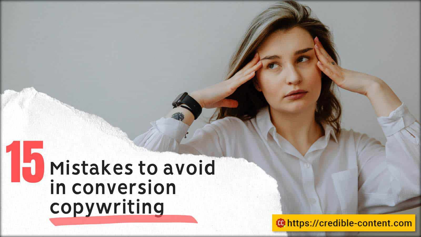 15 common conversion copywriting mistakes to avoid
