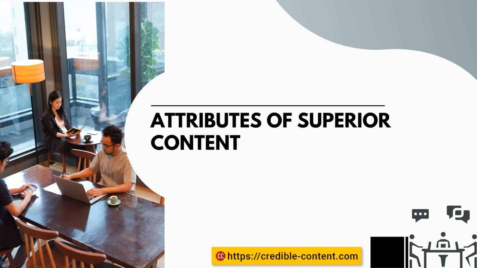 Attributes of superior content