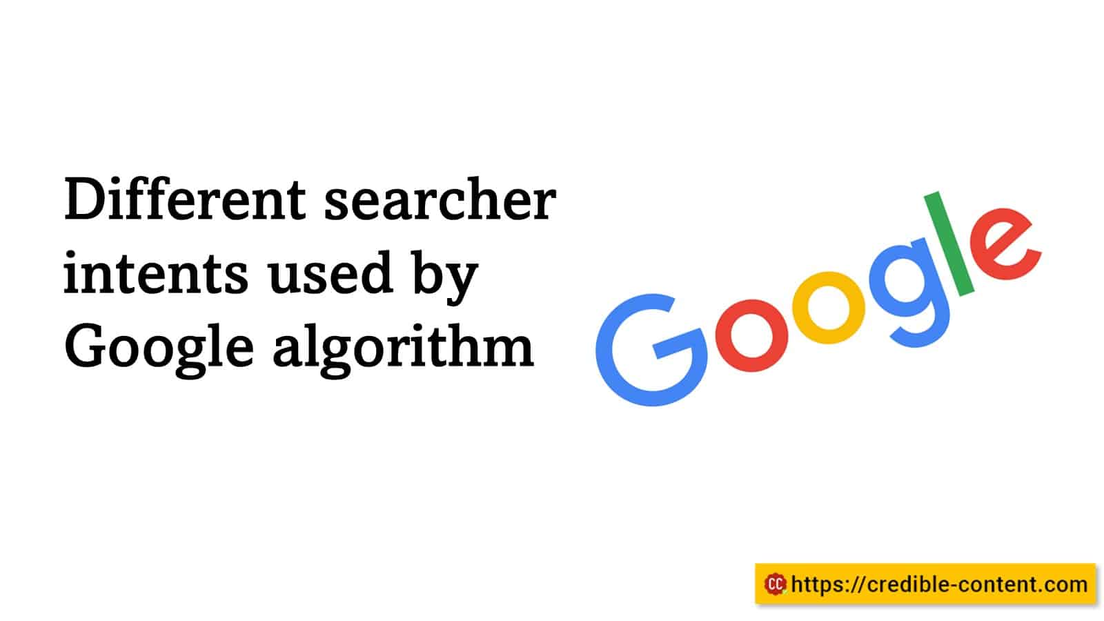 Different searcher intents used by Google algorithm