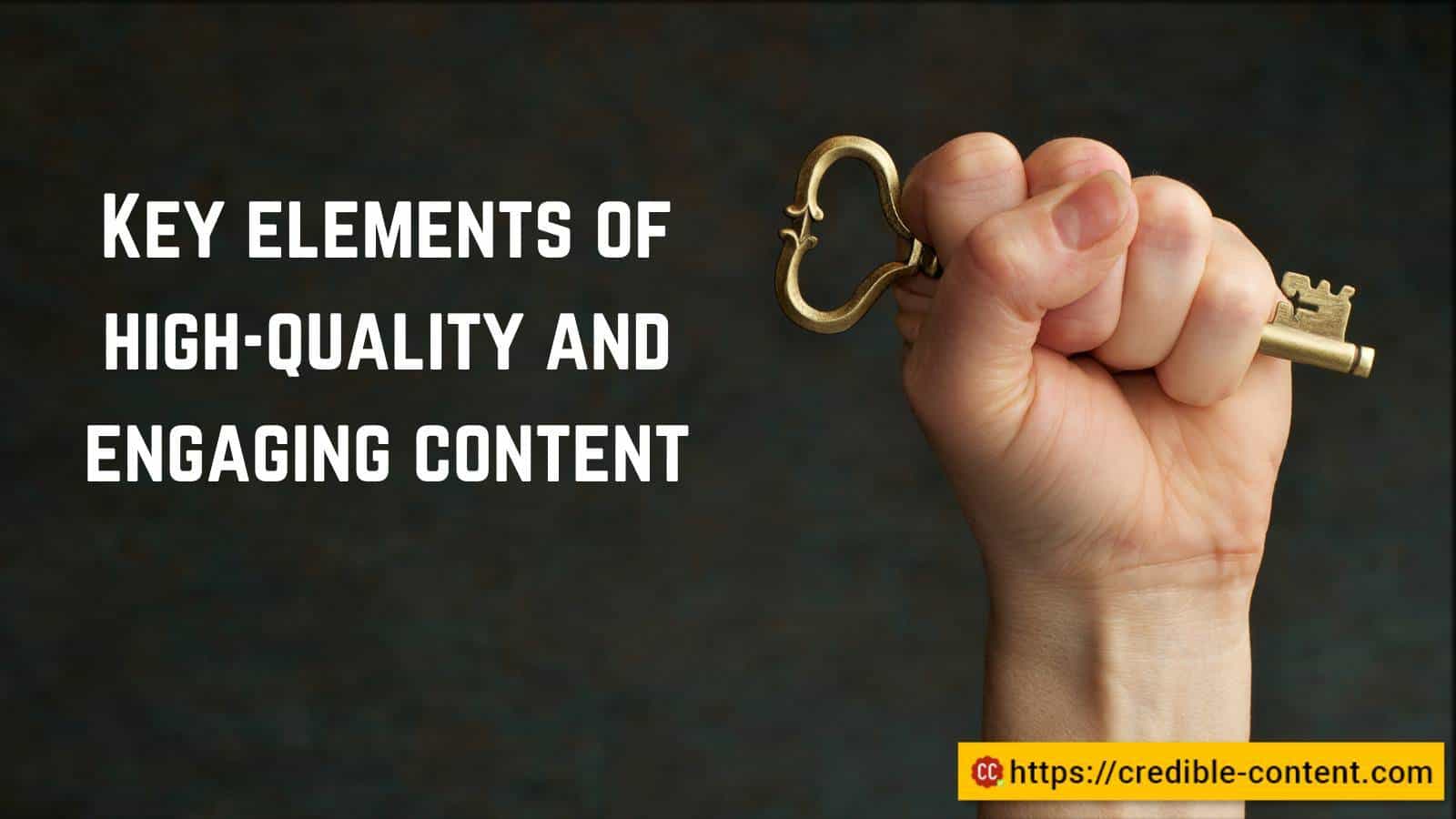 Key elements of high-quality and engaging content