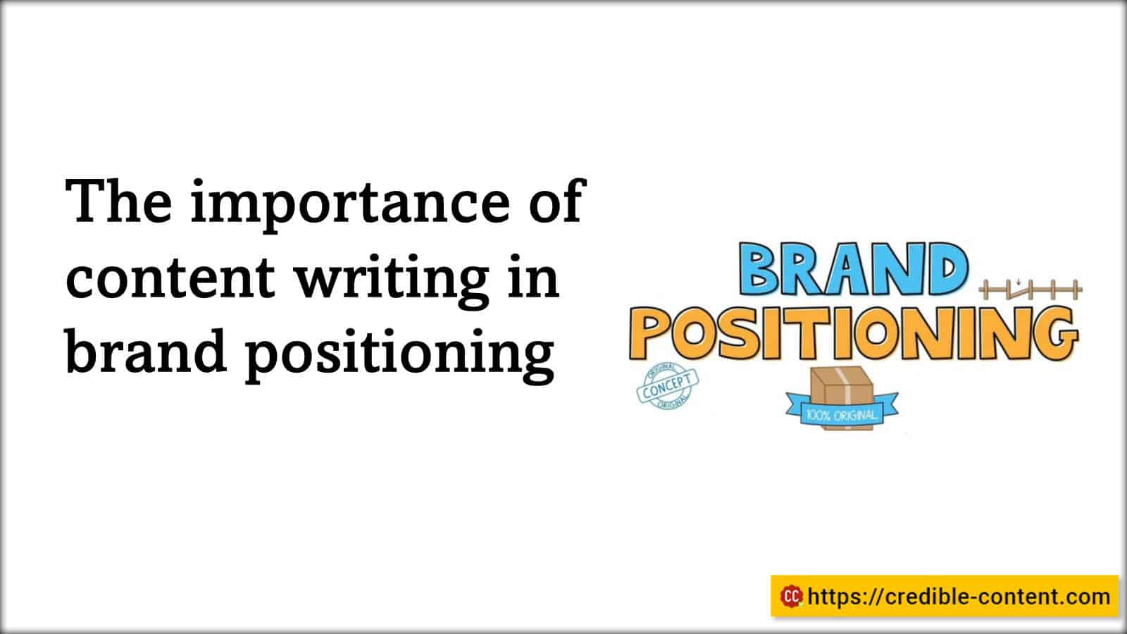 The importance of content writing in brand positioning