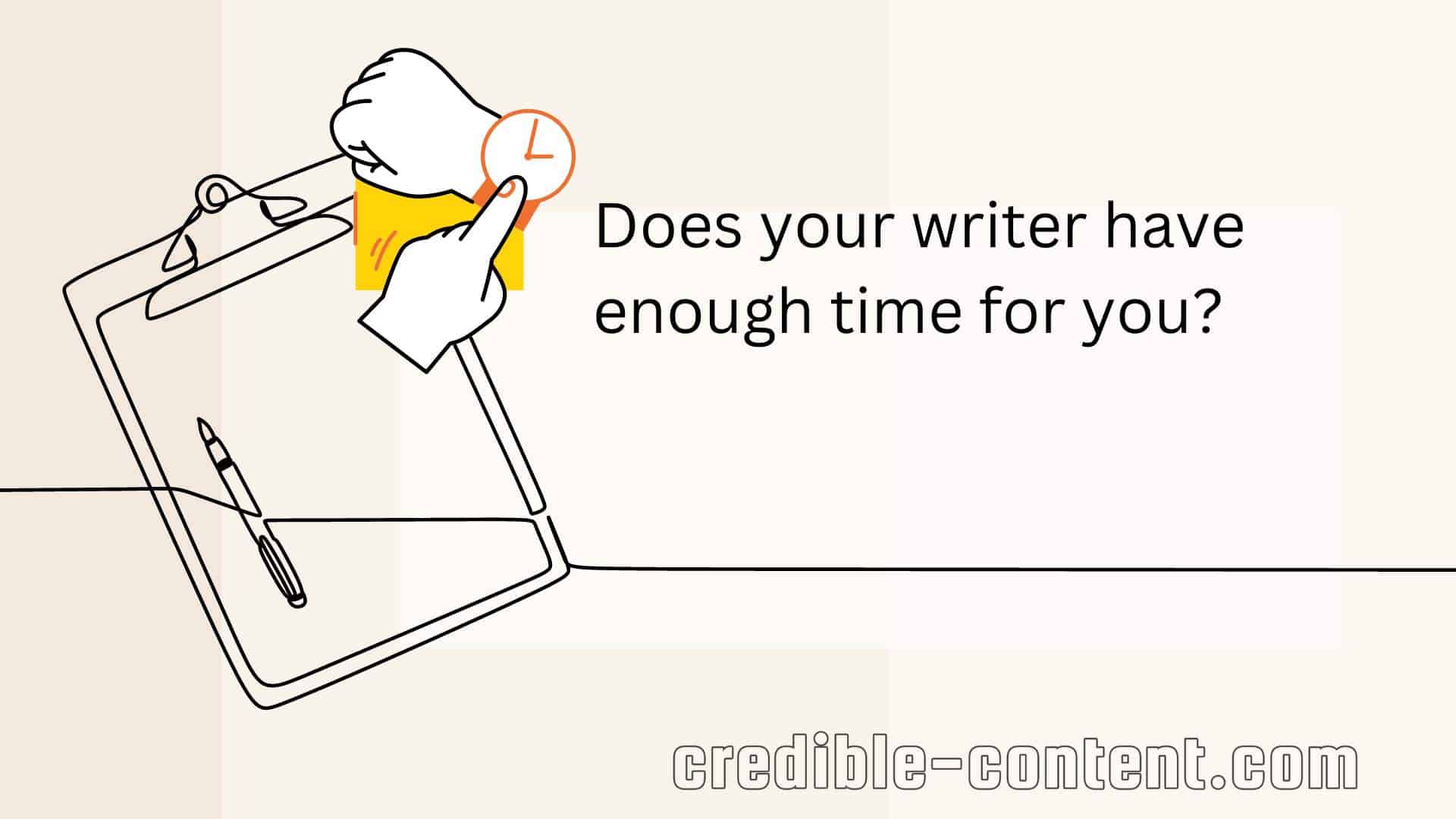 Does your writer have enough time for you