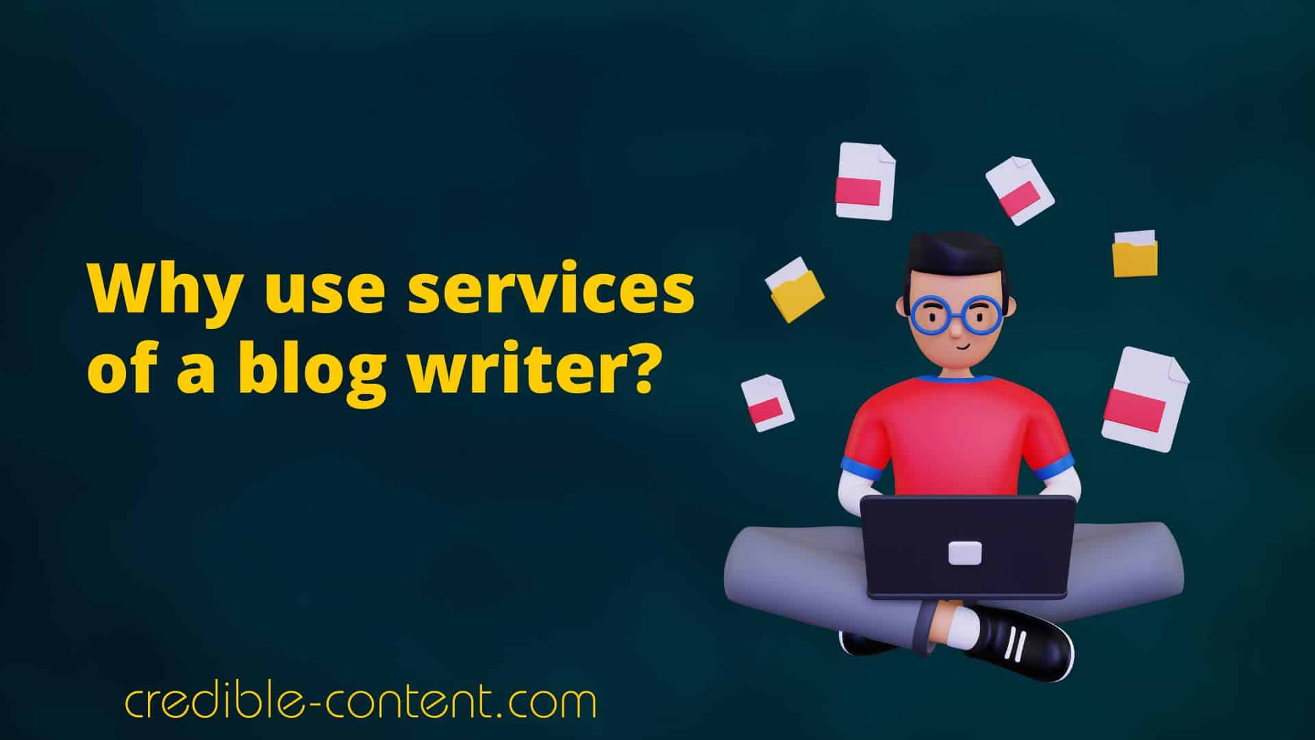 Why hire a blog writer