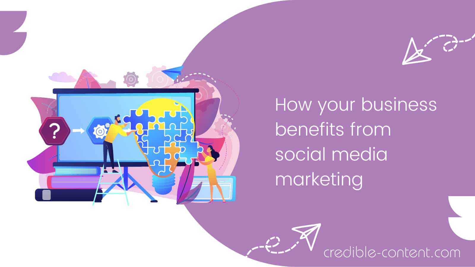 How your business benefits from social media marketing