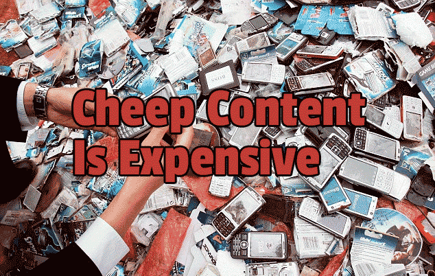 cheap-content-is-expensive