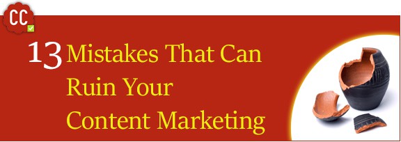 13 Content Marketing Mistakes to Avoid