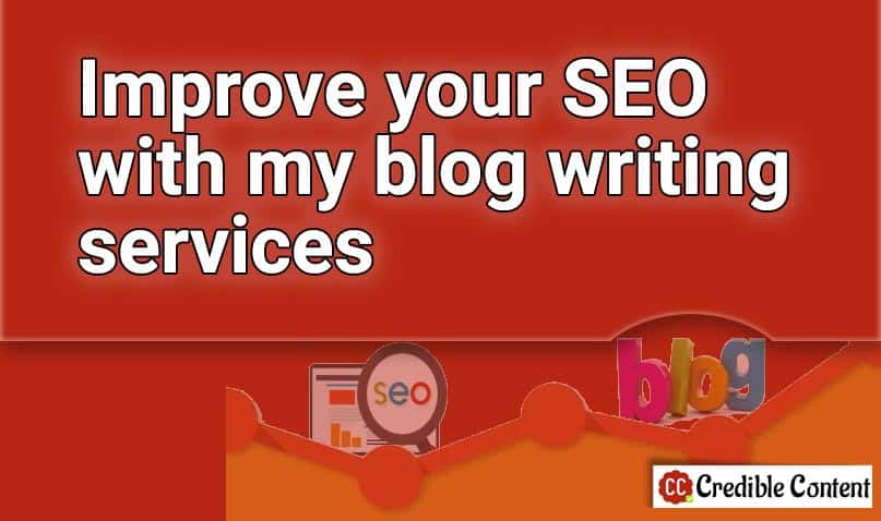 Improve your SEO with my blog writing services
