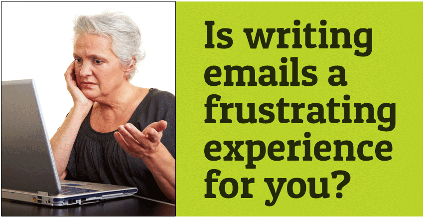 Is writing emails a frustrating experience for you?