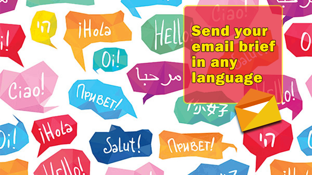 Send email brief in any language