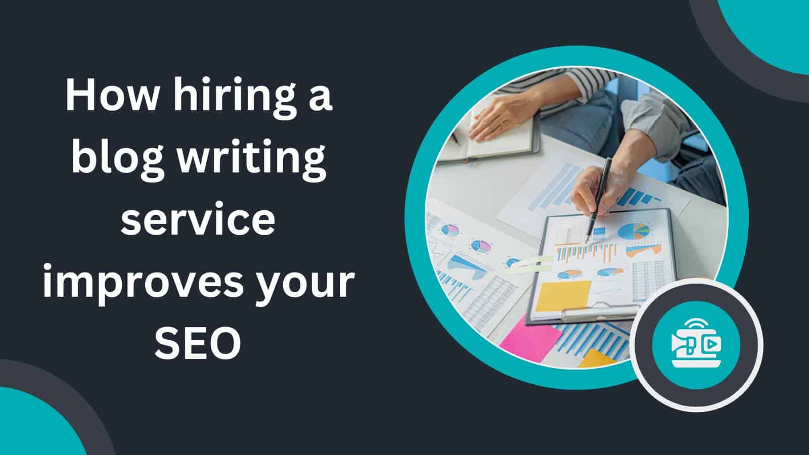 How hiring a blog writing service improves your SEO