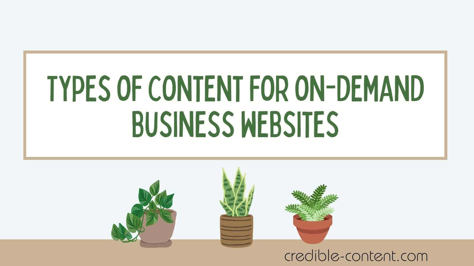 Types of content for on-demand business websites