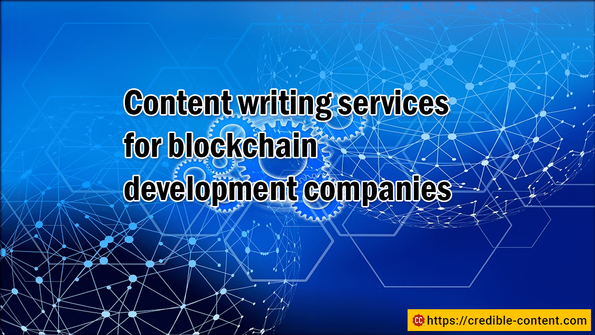 Content writing services for blockchain development companies