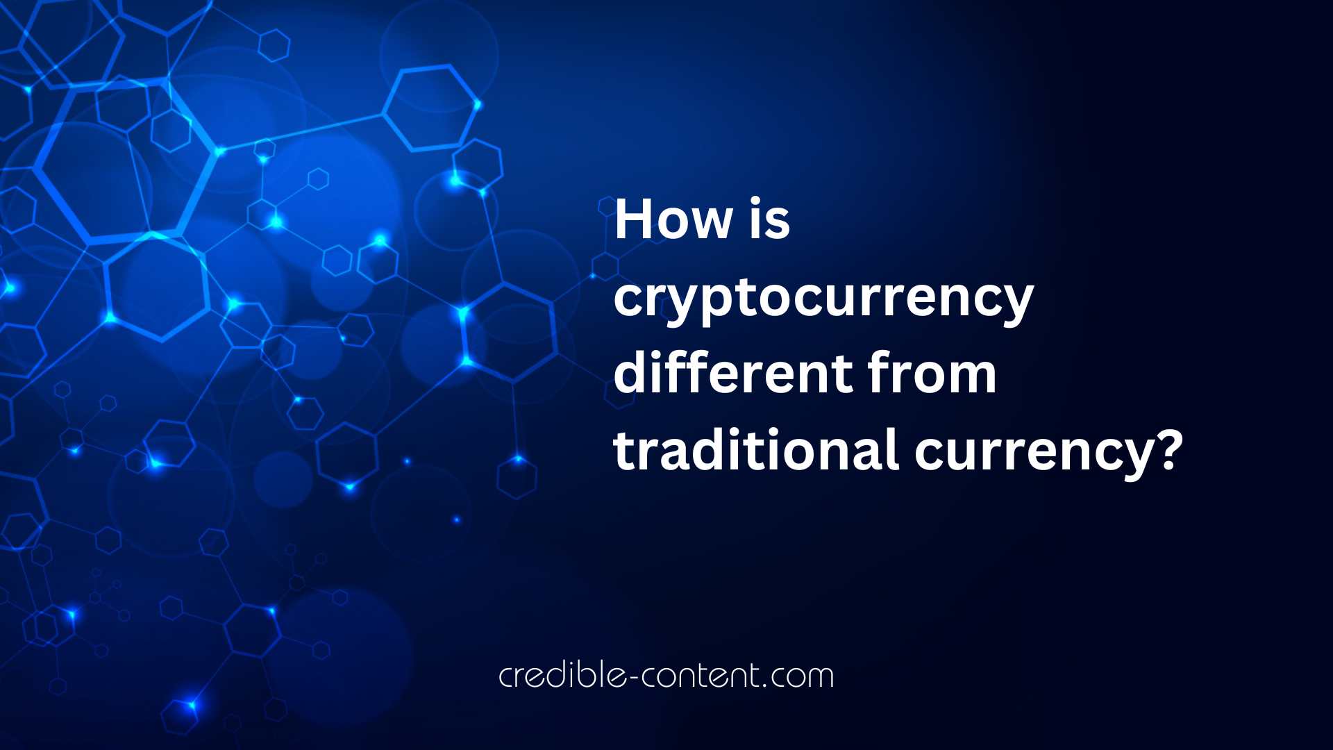 How is cryptocurrency different from traditional currency