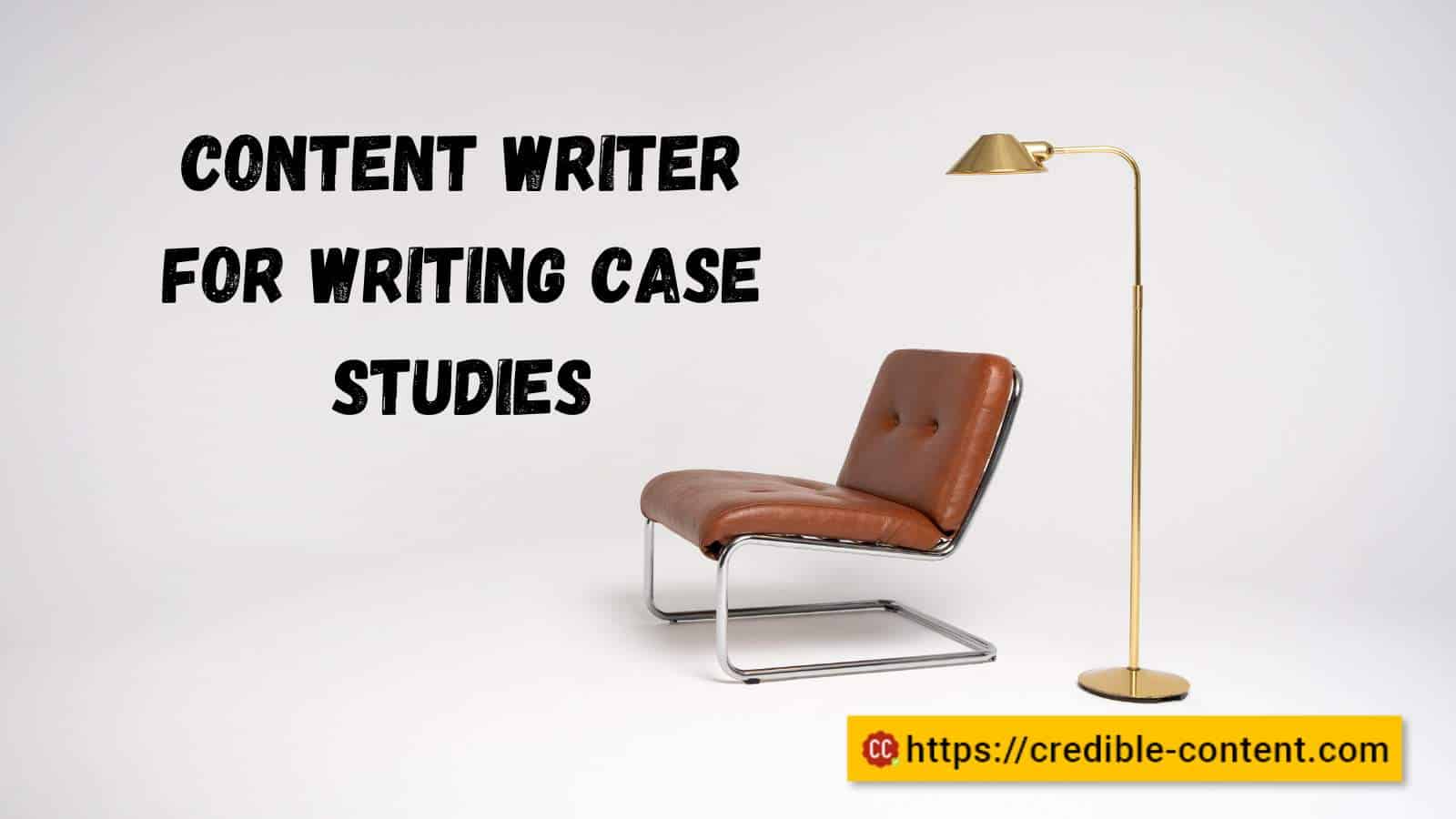 Content writer for writing case studies