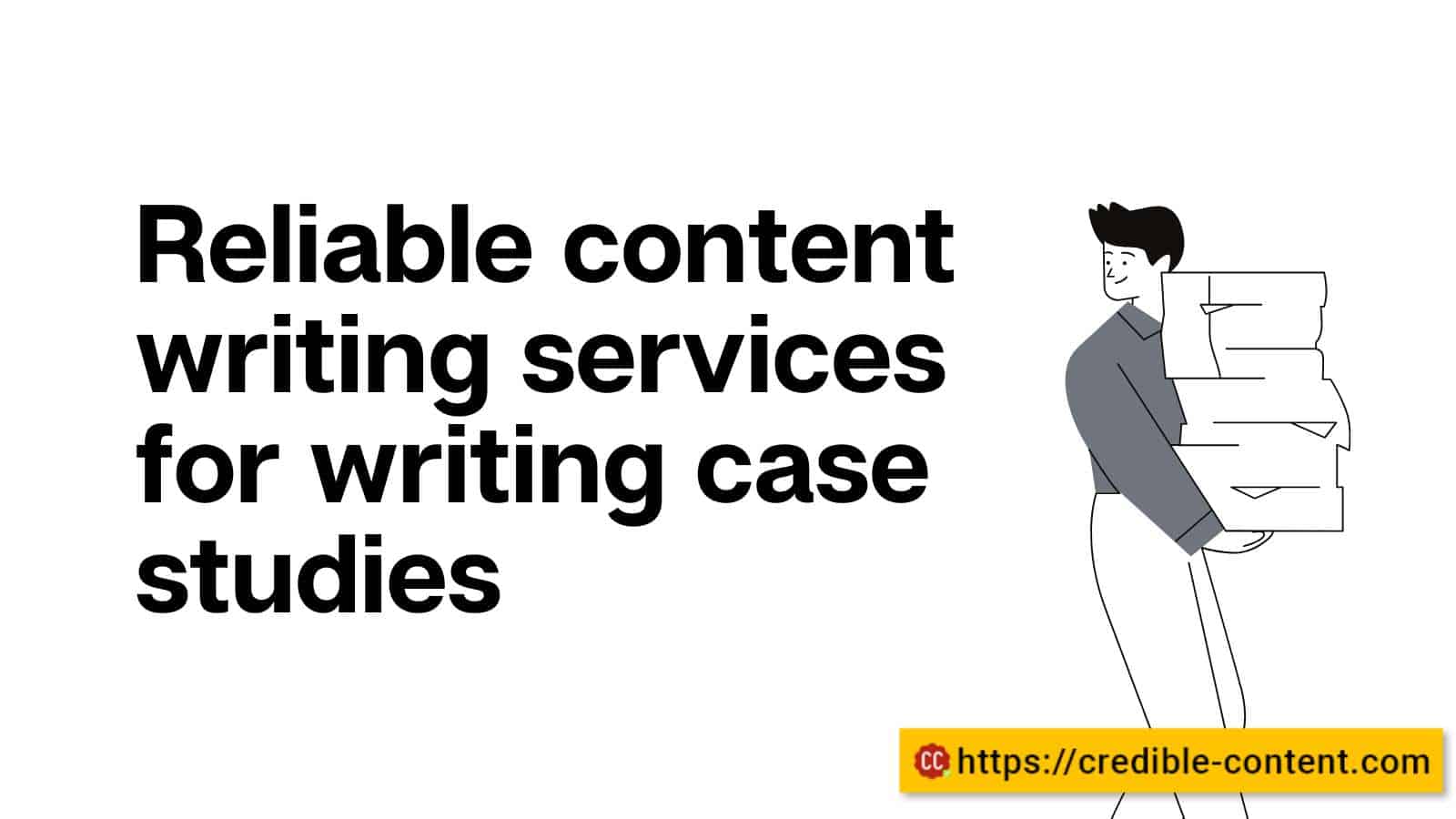 Reliable content writing services for writing case studies